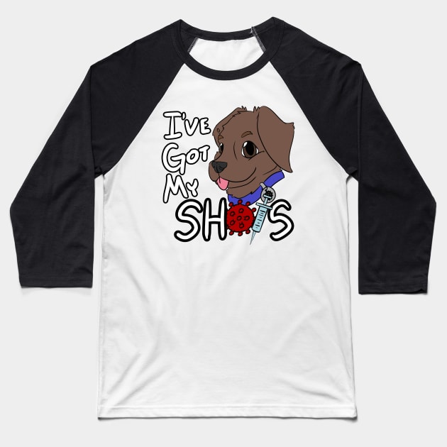 I've Got My Shots (Chocolate Lab, COVID) Baseball T-Shirt by malafight